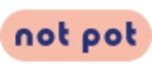 Not Pot