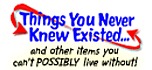 Things You Never Knew Existed